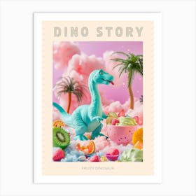 Toy Dinosaur With A Smoothie & Fruits 2 Poster Art Print