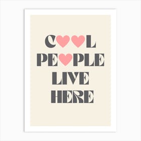 Cool People Live Here Art Print