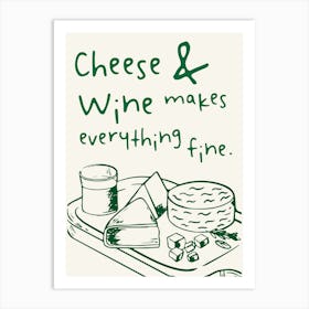 Cheese and Wine Kitchen Quote Wall Art In Green  Art Print