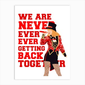 We Are Never Ever Ever Getting Back Together - taylor swift red era Art Print