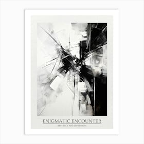Enigmatic Encounter Abstract Black And White 5 Poster Art Print