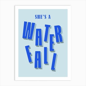 Blue Typographic She's A Waterfall Art Print