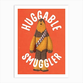 Hugable Smuggler Art Print