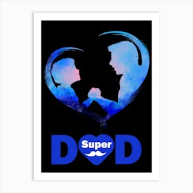 Super Dad Happy Father’s Day 2 Art Print