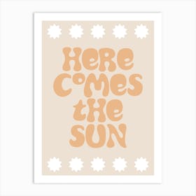 Here Comes The Sun Retro Quote Art Art Print