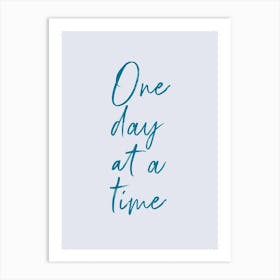 One Day At A Time - Pale Blue Art Print