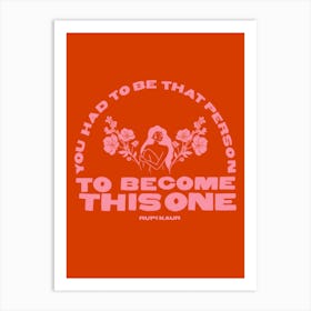 Become This One Art Print