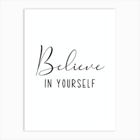 Believe In Yourself Motivational Art Print