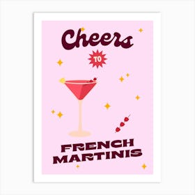 Cheers To French Martinis Cocktail Art Print