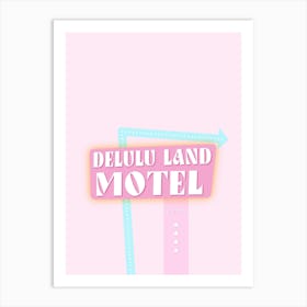 Delulu Land Motel Art Print