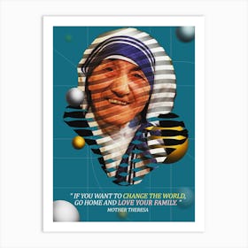 Quote In Ribbon Famous People Mother Teresa — If You Want To Change The World, Go Home And Love Your Family Art Print