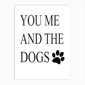 You Me And The Dogs Art Print