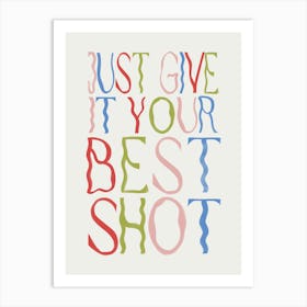 Just Give It Your Best Shot Art Print