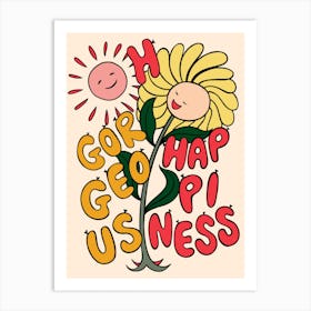 Oh Gorgeous Happiness! Art Print