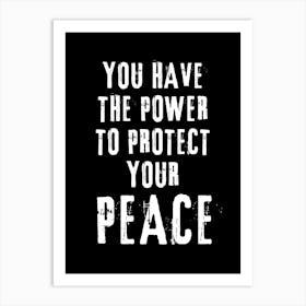You Have The Power To Protect Your Peace 2 Art Print