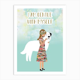 gentle with yourself Art Print