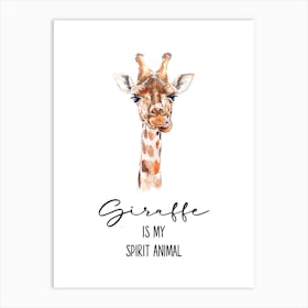 Giraffe Is My Spirit Animal Art Print