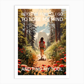 Into the Forest To Lose My Mind Art Print