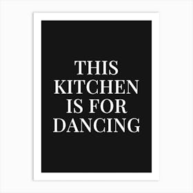 This Kitchen Is For Dancing (Black tone) Art Print