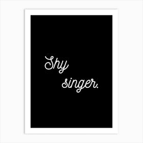 Shy Singer Black Art Print