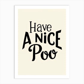 Have A Nice Poo Art Print