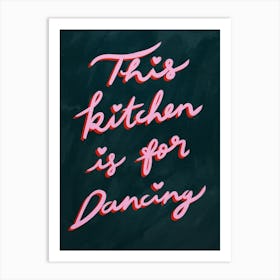 This Kitchen Is For Dancing 7 Art Print