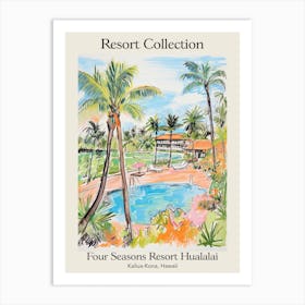 Poster Of Four Seasons Resort Collection Hualalai   Kailua Kona, Hawaii   Resort Collection Storybook Illustration 2 Art Print
