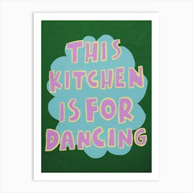 This Kitchen Is For Dancing 11 Art Print