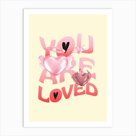 You Are Loved Art Print