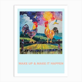 Wake Up & Make It Happen Rooster Collage Poster 5 Art Print