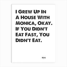 Friends, Ross, Quote, I Grew Up With Monica, TV, Wall Print, Wall Art, Print, Ross Gellar, Art Print
