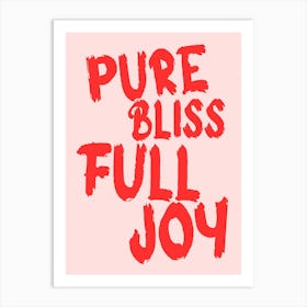 Pure Bliss Full Joy Art Print