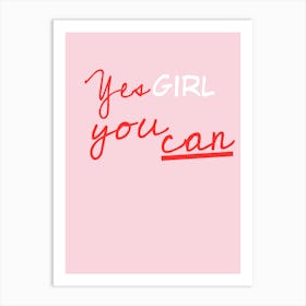 Yes Girl You Can 1 Art Print