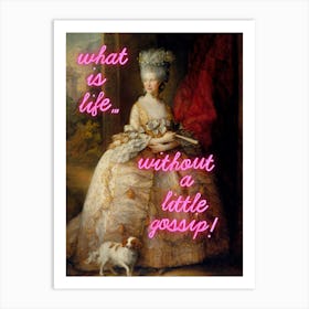 What is life without a little gossip! Art Print