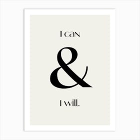 I CAN & I WILL. Art Print