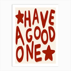 Have a Good One Red Art Print