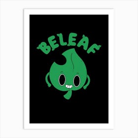 Beleaf Art Print