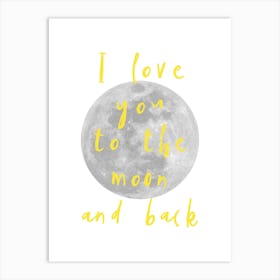 I Love You To The Moon Yellow Art Print