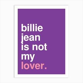 Billie Jean Is Not My Lover Lyric Statement In Purple Art Print