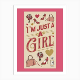 I’m just a girl quote wall art pink and beige retro design with handbags shoes perfume hearts high heels floral bouquets flowers girly wall decor trending 2025 Art Print