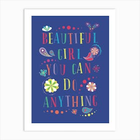 Beautiful Girl You Can Do Anything Art Print