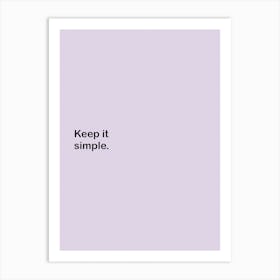Keep It Simple Lilac Art Print