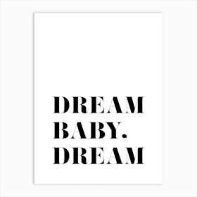 Dream Baby, Dream Art Print