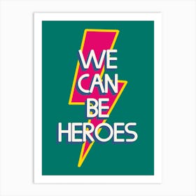 We Can Be Heroes Lightning Bolt Green Art Print