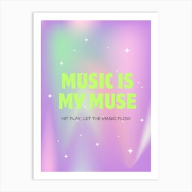 Music Is My Muse Art Print