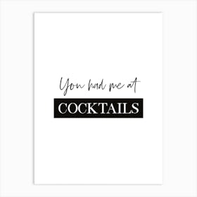 You Had Me At Cocktails Quote Art Print