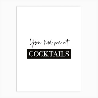 You Had Me At Cocktails Quote Art Print
