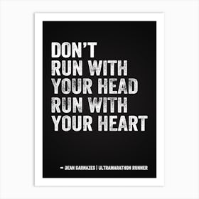 Don T Run With Your Head Run With Your Heart Running Print Art Print