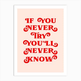 If you never try you'll never know (red and beige tone) Art Print