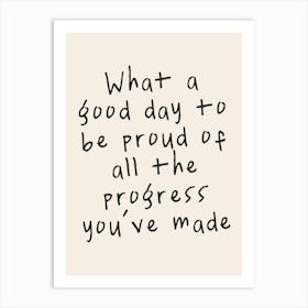 What A Good Day To Proud Of All The Progress You've Made | Oatmeal And Black Art Print